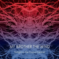 My Brother The Wind - Twilight In The Crystal Cabinet